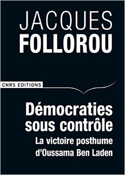 Fiche de lecture : Jacques Follorou, Démocratie sous contrôle : la victoire posthume d’Oussama Ben Laden