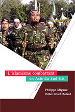Fiche de lecture: Philippe Migaux, L’islamisme combattant en Asie du Sud-Est